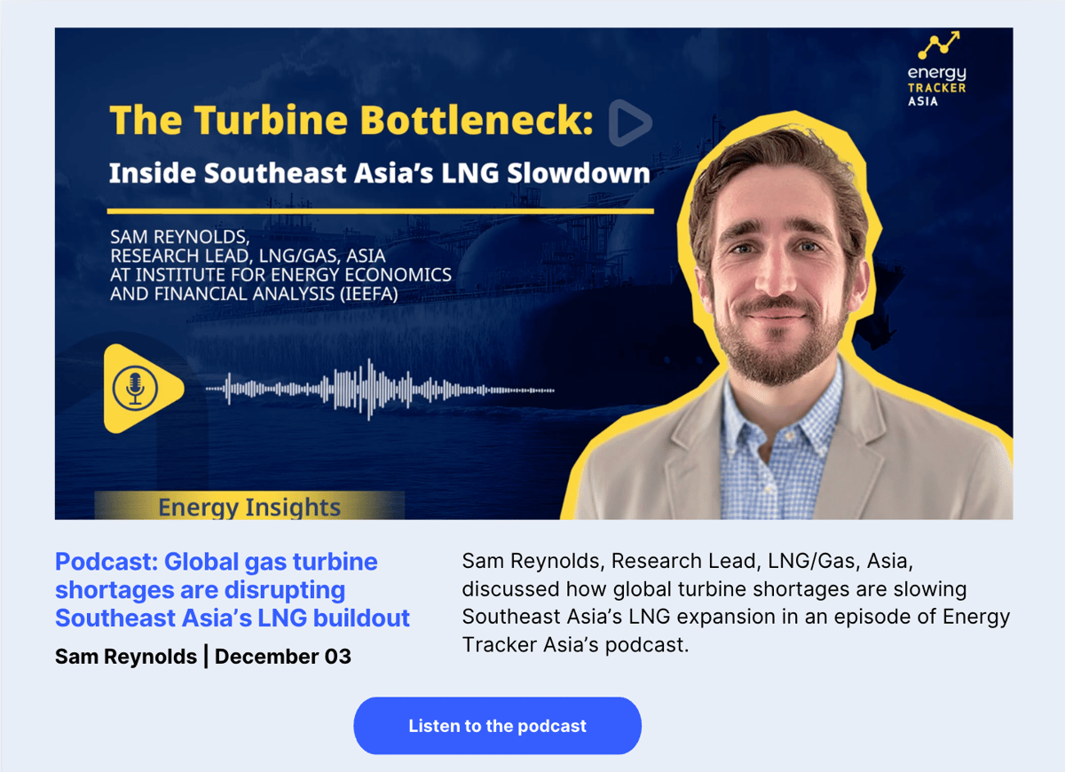 https://ieefa.org/resources/podcast-global-gas-turbine-shortages-are-disrupting-southeast-asias-lng-buildout